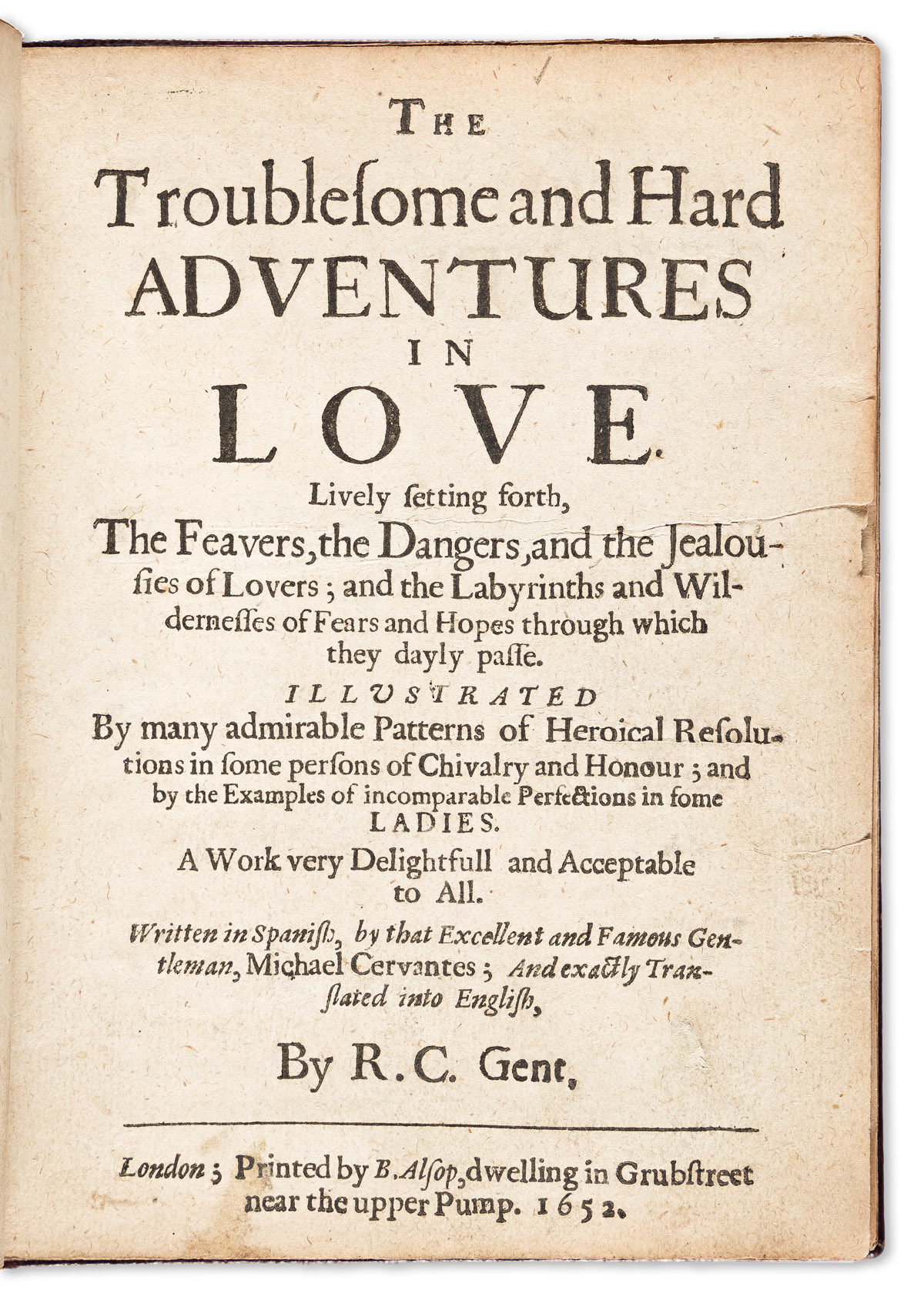 Pseudo-Cervantes; trans. Richard Codrington. The Troublesome and Hard Adventures in Love. Lively Setting forth, the Feavers, the Danger